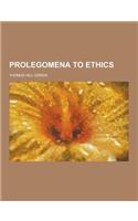 Prolegomena to Ethics