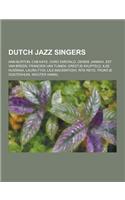 Dutch Jazz Singers: Ann Burton, Cab Kaye, Caro Emerald, Denise Jannah, Eef Van Breen, Francien Van Tuinen, Greetje Kauffeld, Ilse Huizinga