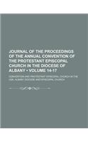 Journal of the Proceedings of the Annual Convention of the Protestant Episcopal Church in the Diocese of Albany (Volume 14-17)