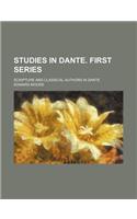 Studies in Dante. First Series; Scripture and Classical Authors in Dante: (English)