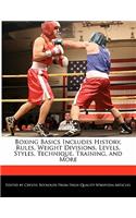 Boxing Basics Includes History, Rules, Weight Divisions, Levels, Styles, Technique, Training, and More: (English)