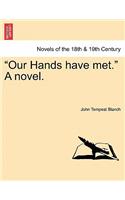 Our Hands Have Met. a Novel.: (English)