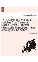 The Riviera: Pen and Pencil Sketches from Cannes to Genoa ... with ... Chromo-Lithographic Illustrations ... from Drawings by the Author.(English)