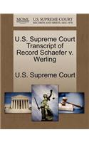 U.S. Supreme Court Transcript of Record Schaefer V. Werling