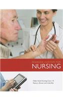 Pearson Custom for Nursing: Older Adult Nursing Care