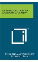 Introduction to American Education