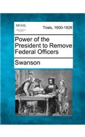 Power of the President to Remove Federal Officers