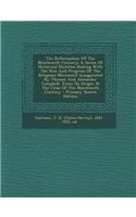 The Reformation of the Nineteenth Century; A Series of Historical Sketches Dealing with the Rise and Progress of the Religious Movement Inaugurated by Thomas and Alexander Campbell, from Its Origin to the Close of the Nineteenth Century - Primary S