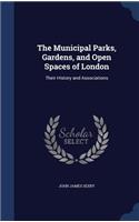 The Municipal Parks, Gardens, and Open Spaces of London: Their History and Associations