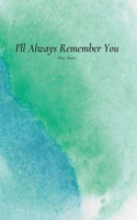 I'll Always Remember You