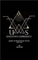 Unknown Supremacy: Queen of Prodigious Virtue