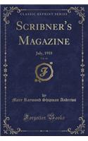 Scribner's Magazine, Vol. 64: July, 1918 (Classic Reprint)