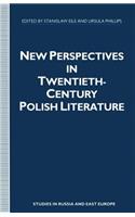 New Perspectives in Twentieth-Century Polish Literature