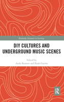 DIY Cultures and Underground Music Scenes