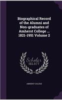 Biographical Record of the Alumni and Non-Graduates of Amherst College ... 1821-1951 Volume 2