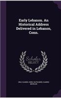 Early Lebanon. An Historical Address Delivered in Lebanon, Conn.