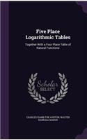 Five Place Logarithmic Tables