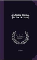 Literary Journal [Ed. by J.P. Droz]