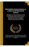 Metropolitan Improvements, or, London in the Nineteenth Century