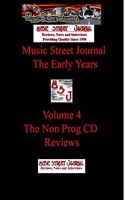 Music Street Journal: The Early Years Volume 4 - The Non Prog CD Reviews Hard Cover Edition