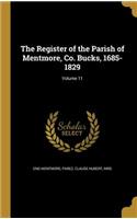 The Register of the Parish of Mentmore, Co. Bucks, 1685-1829; Volume 11