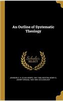 AN OUTLINE OF SYSTEMATIC THEOLOGY