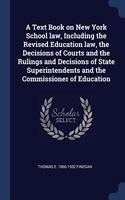 A TEXT BOOK ON NEW YORK SCHOOL LAW, INCL