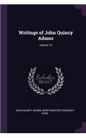 Writings of John Quincy Adams; Volume 12