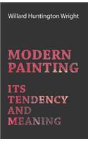 Modern Painting - Its Tendency And Meaning