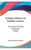 Scripture History, In Familiar Lectures