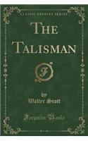 The Talisman (Classic Reprint)