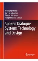 Spoken Dialogue Systems Technology and Design
