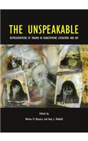 Unspeakable: Representations of Trauma in Francophone Literature and Art