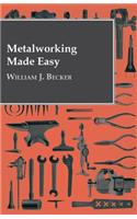 Metalworking Made Easy