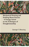 Mechanical Drawing and Drafting Room Practice - A Vintage Article on the Techniques of Draughtsmanship