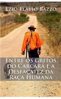 Entre OS Gritos Do Carcara E a Desfacatez Da Raca Humana