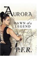 Aurora: Dawn of a Legend: (English)