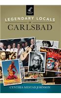 Legendary Locals of Carlsbad