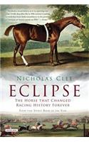 Eclipse: The Horse That Changed Racing History Forever