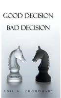 Good Decision Bad Decision