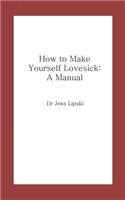 How to Make Yourself Lovesick