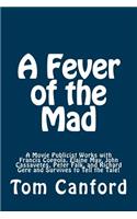 Fever of the Mad