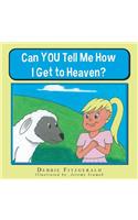 Can You Tell Me How I Get to Heaven?
