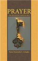Prayer: The Believer's Master Key(English)