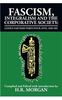 Fascism, Integralism and the Corporative Society - Codex Fascismo Parts Four, Five and Six