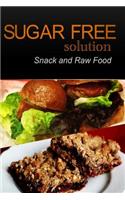 Sugar-Free Solution - Snack and Raw Food Recipes