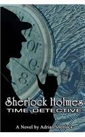 Sherlock Holmes, Time Detective