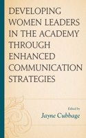 Developing Women Leaders in the Academy through Enhanced Communication Strategies