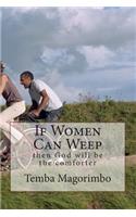 If Women Can Weep: then God will be the comforter