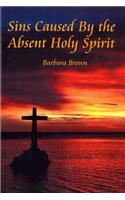 Sins Caused By the Absent holy Spirit
